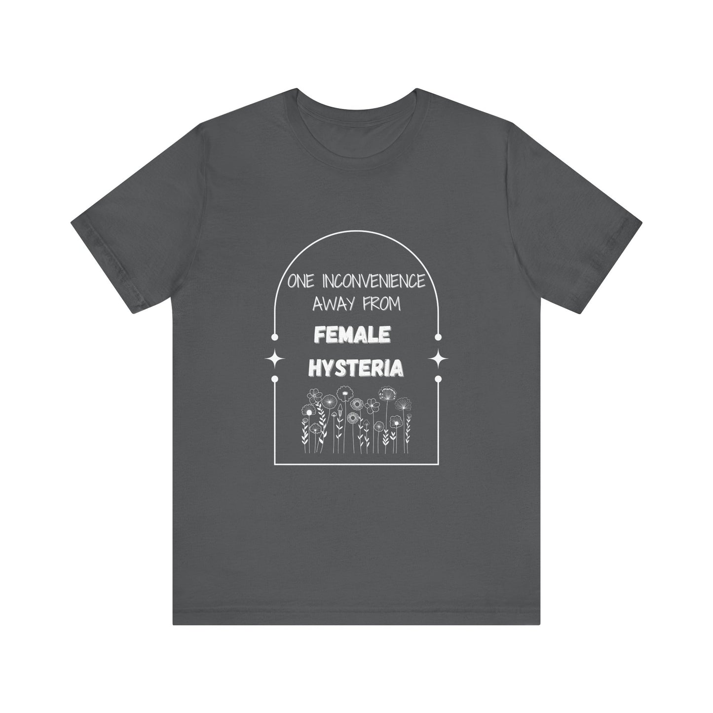 Female Hysteria... Jersey Short Sleeve Tee