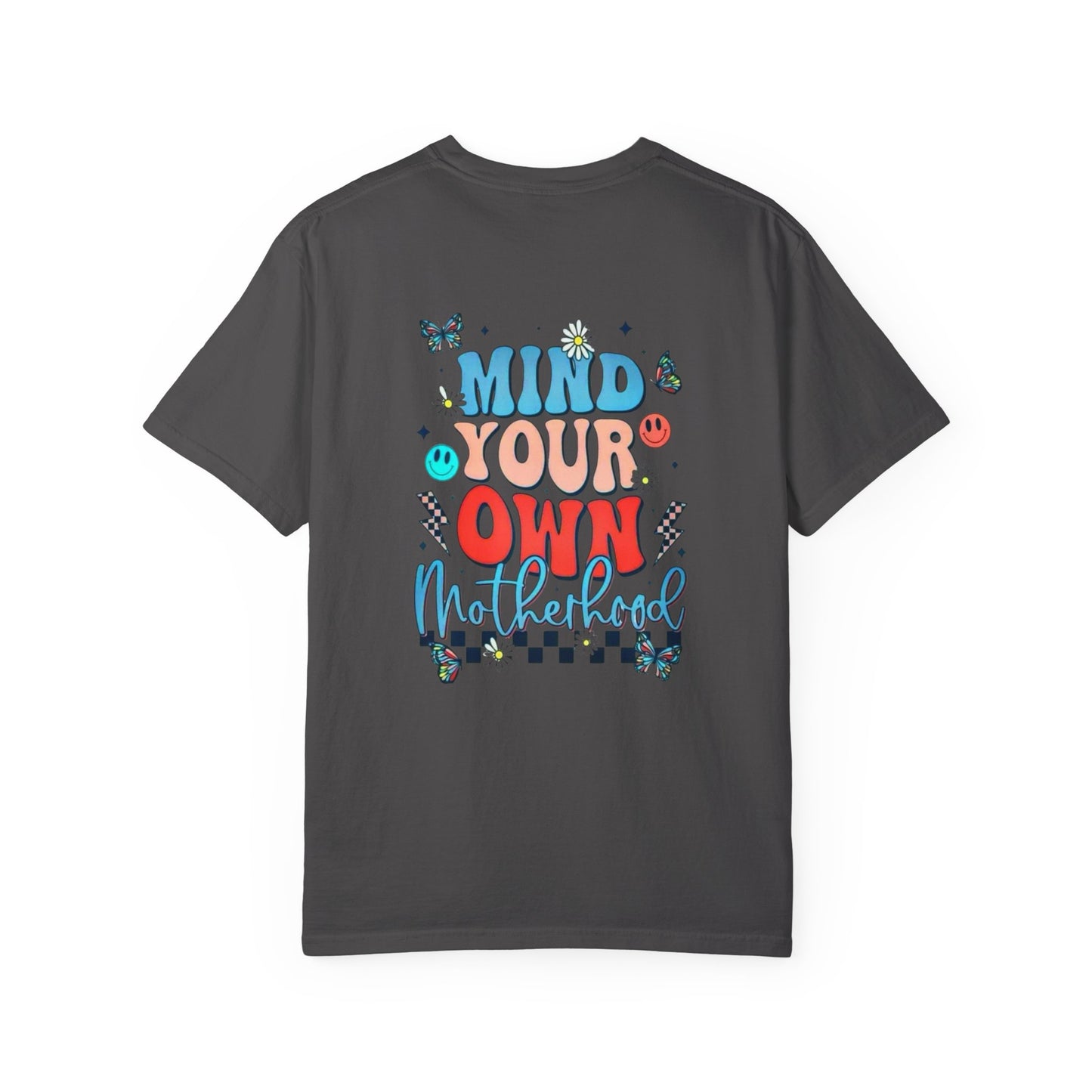 Mind Your Own Motherhood Garment-Dyed T-shirt