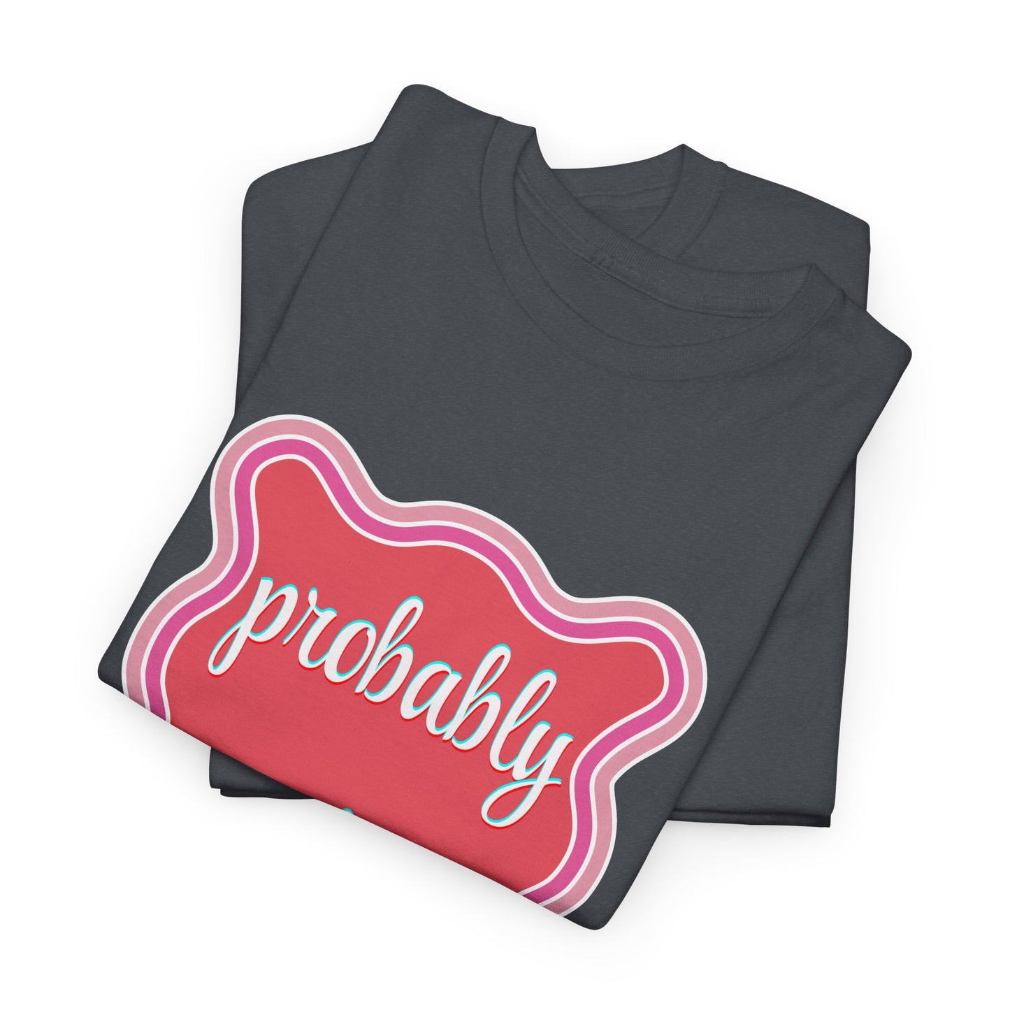 Probably Anxious Unisex Heavy Cotton Tee