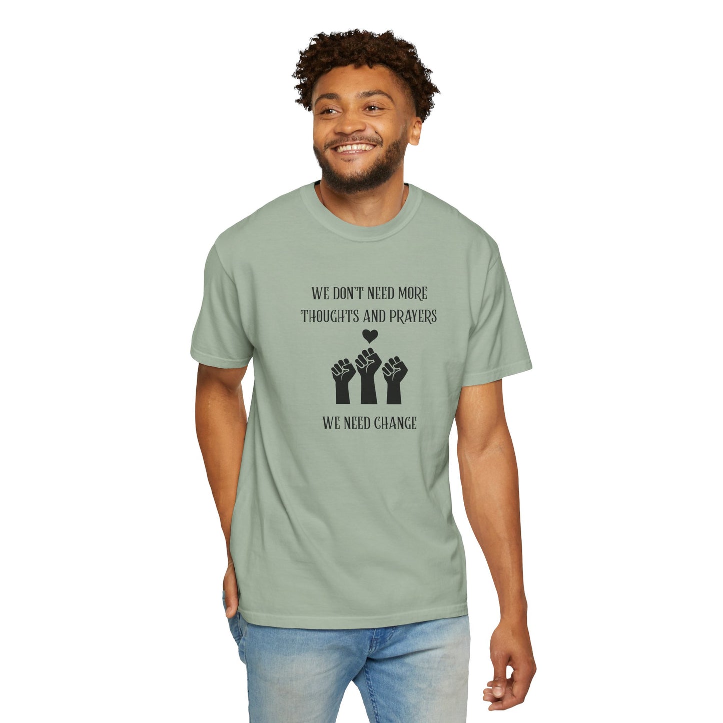 We Don't Need More Thoughts Garment-Dyed T-shirt