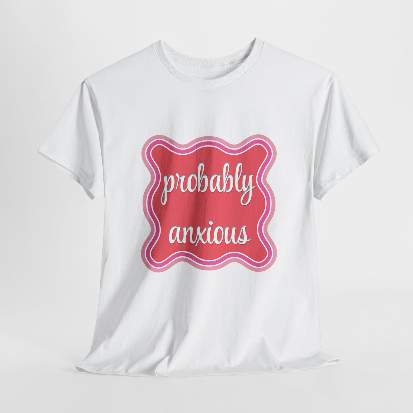 Probably Anxious Unisex Heavy Cotton Tee