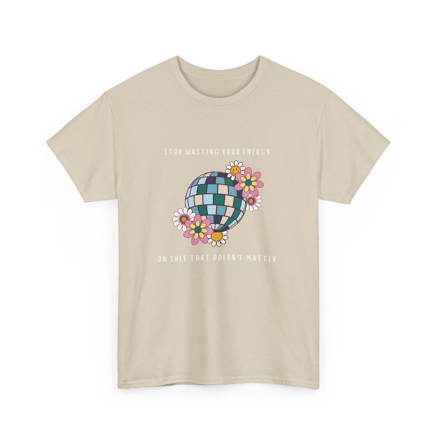 Stop Wasting Your Energy.. Heavy Cotton Tee