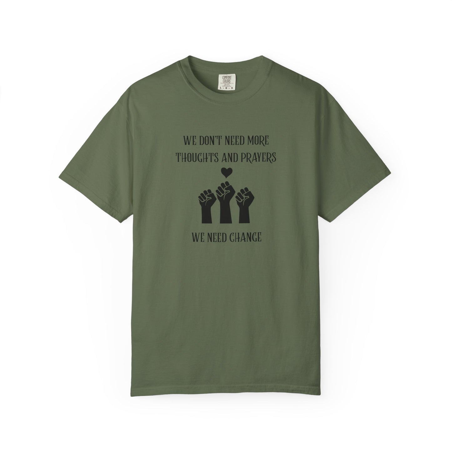 We Don't Need More Thoughts Garment-Dyed T-shirt