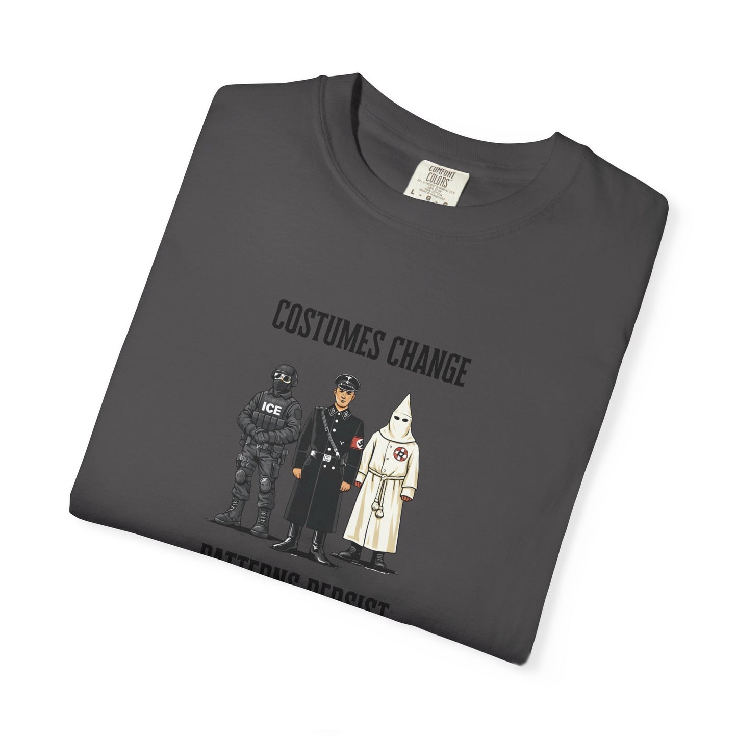 Costumes Change. Patterns Persist. Unisex Garment-Dyed T-shirt