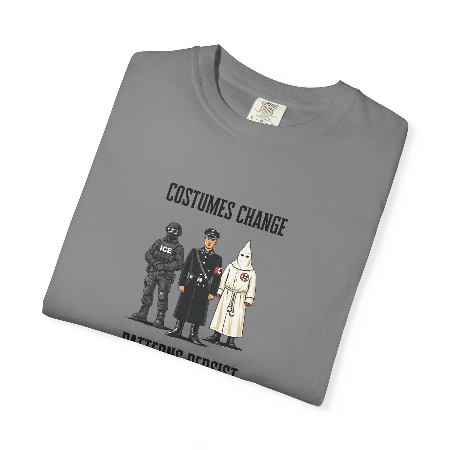 Costumes Change. Patterns Persist. Unisex Garment-Dyed T-shirt