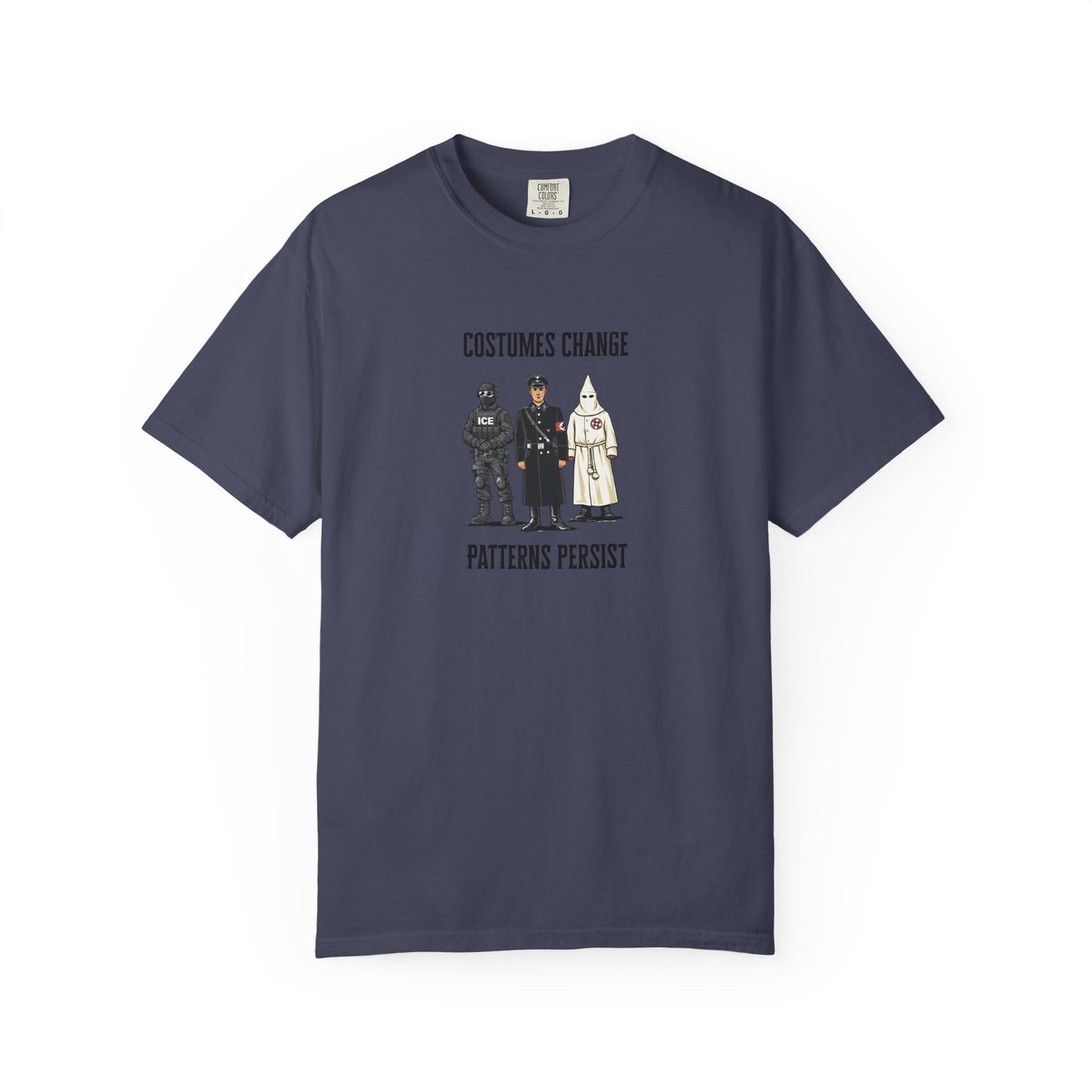 Costumes Change. Patterns Persist. Unisex Garment-Dyed T-shirt