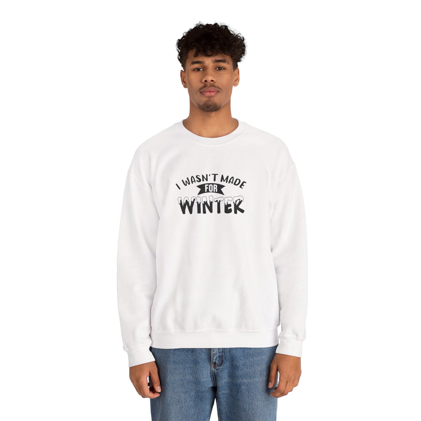 I Wasn't Made For Winter Unisex Heavy Blend™ Crewneck Sweatshirt