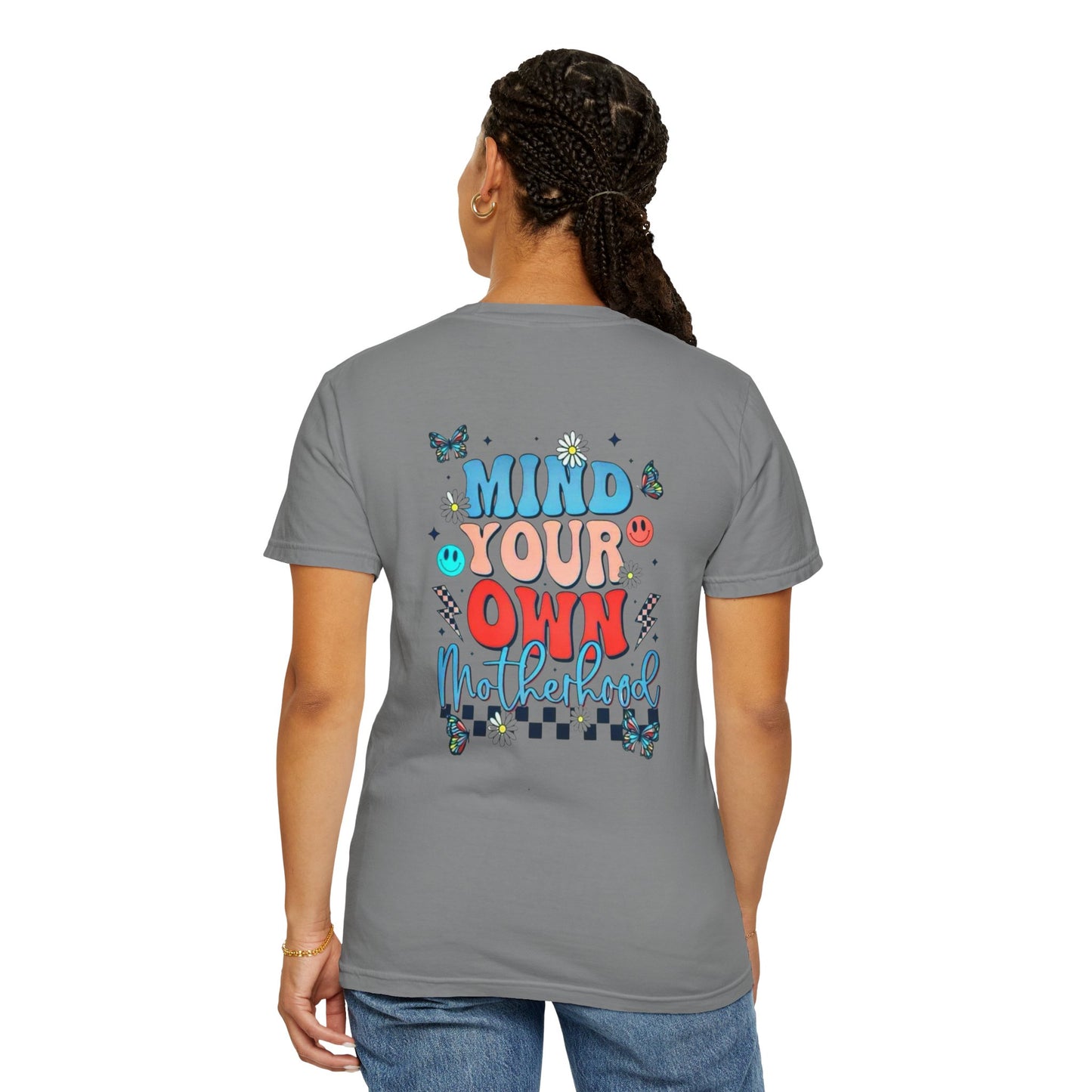 Mind Your Own Motherhood Garment-Dyed T-shirt