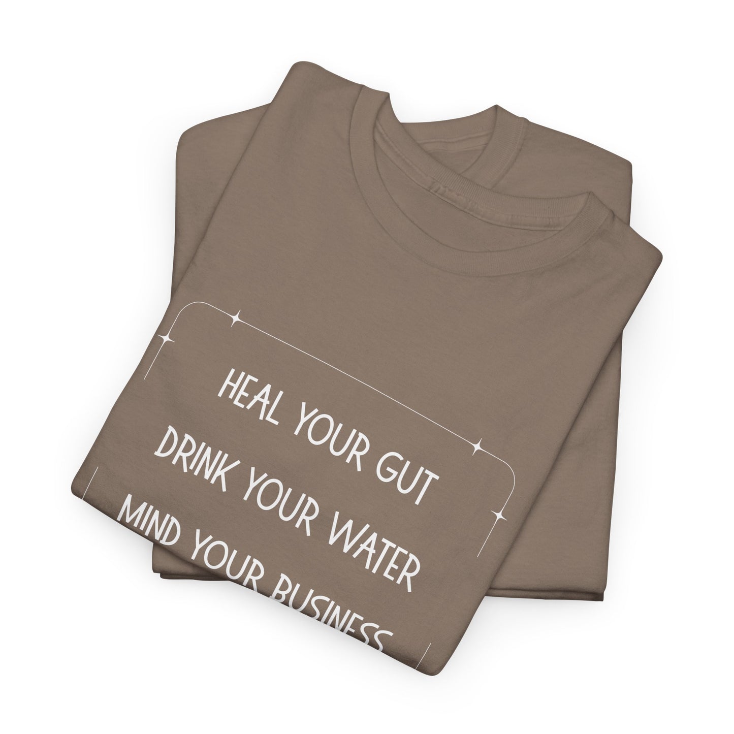 Heal Your Gut, Drink Your Water, Mind Your Business Unisex Heavy Cotton Tee