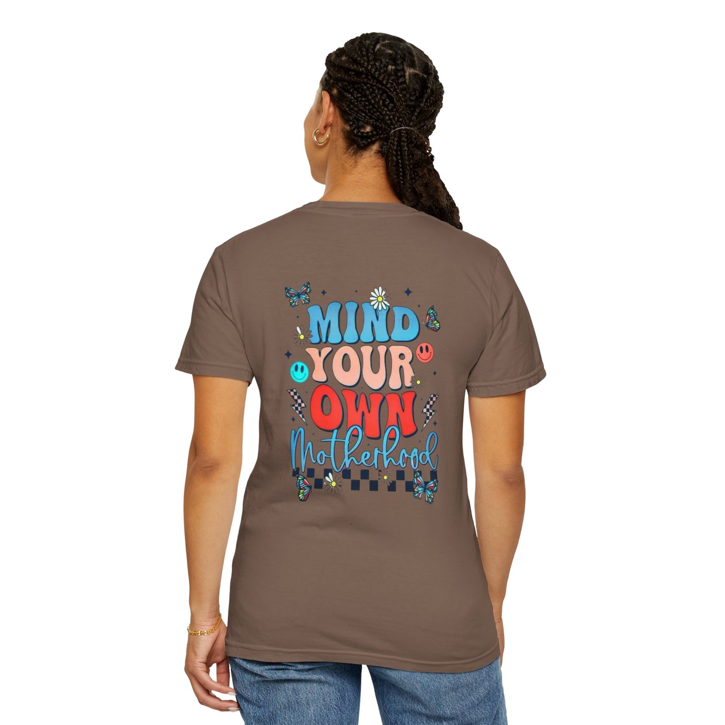 Mind Your Own Motherhood Garment-Dyed T-shirt
