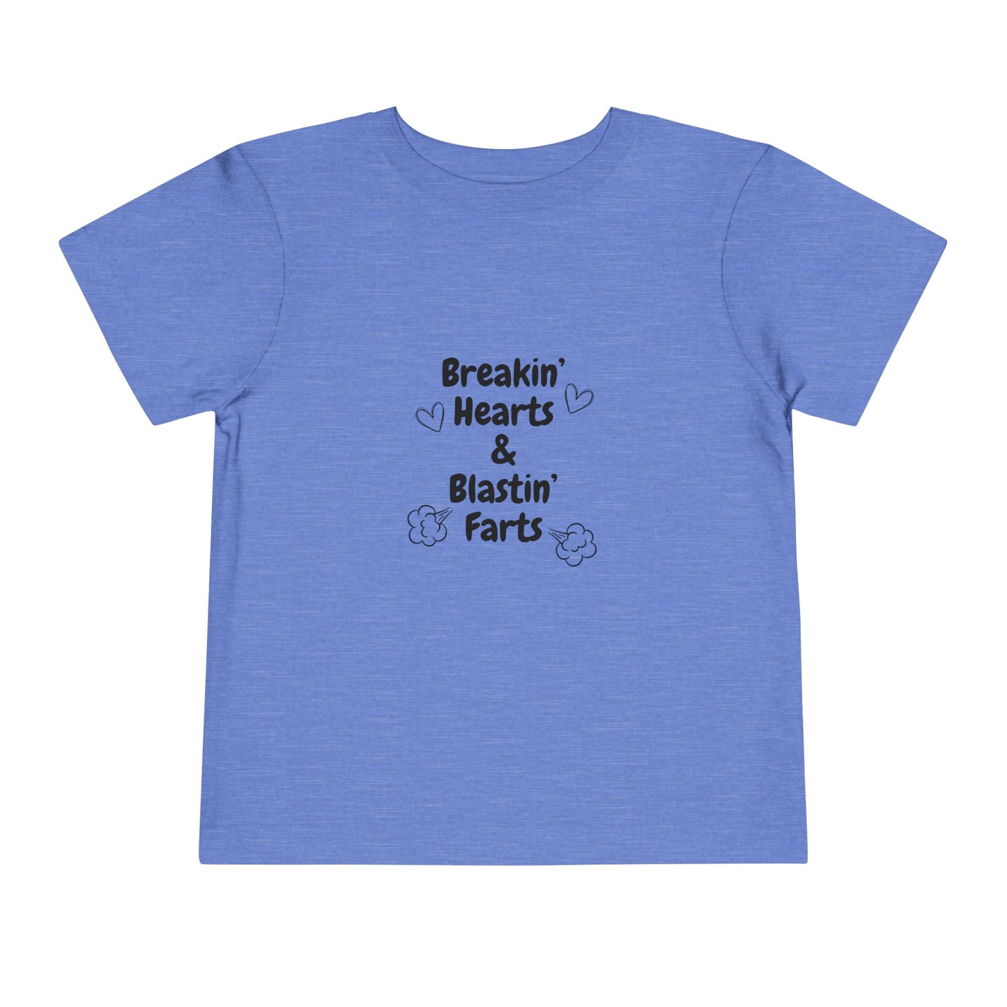 Breakin Hearts & Blastin Farts Toddler Short Sleeve Tee