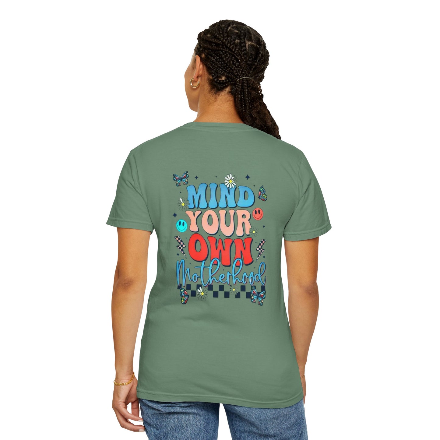 Mind Your Own Motherhood Garment-Dyed T-shirt
