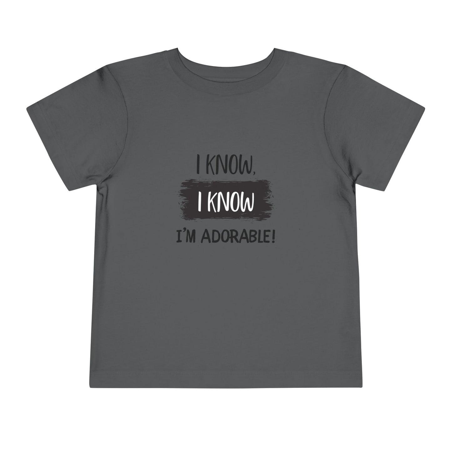 I Know, I Know Toddler Short Sleeve Tee