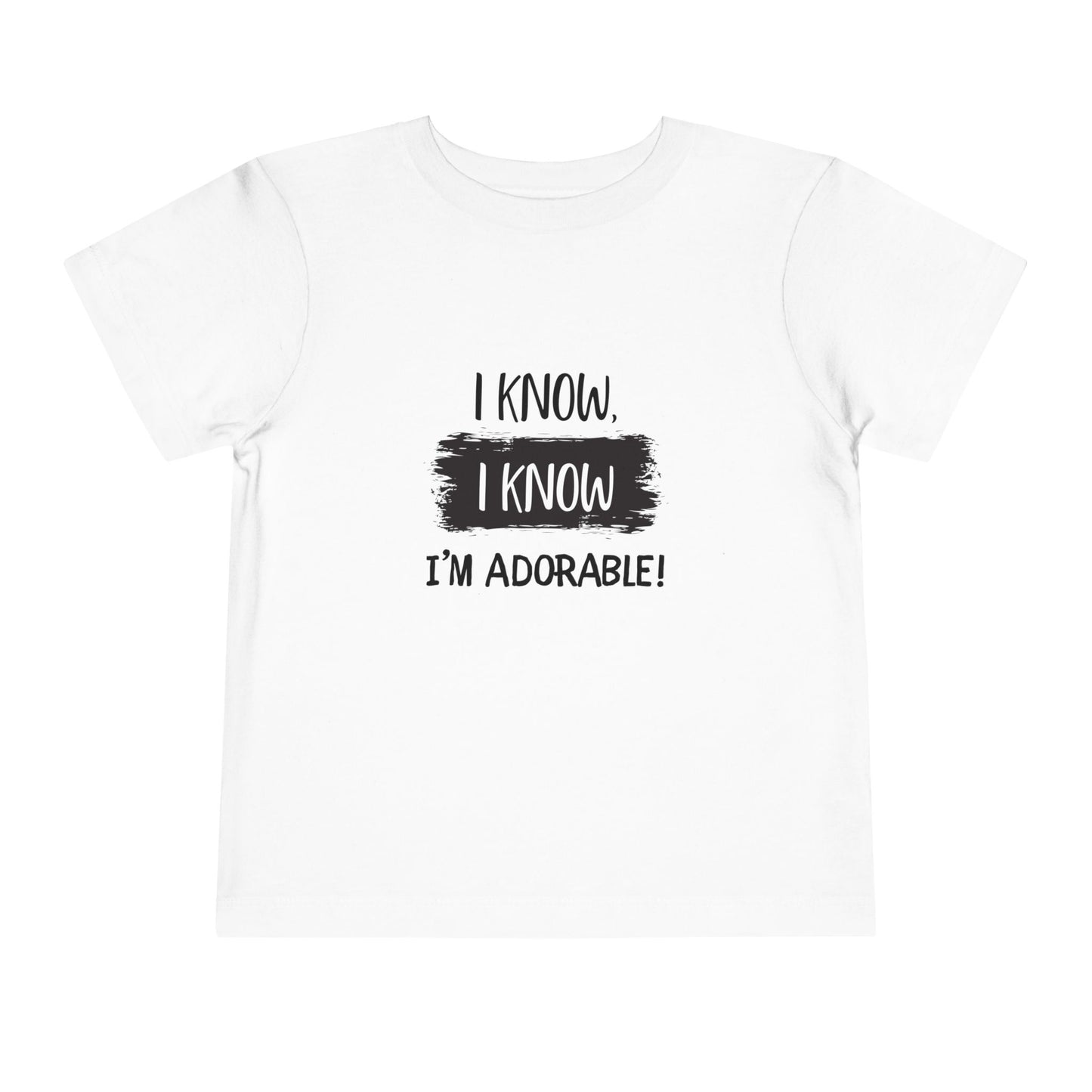 I Know, I Know Toddler Short Sleeve Tee