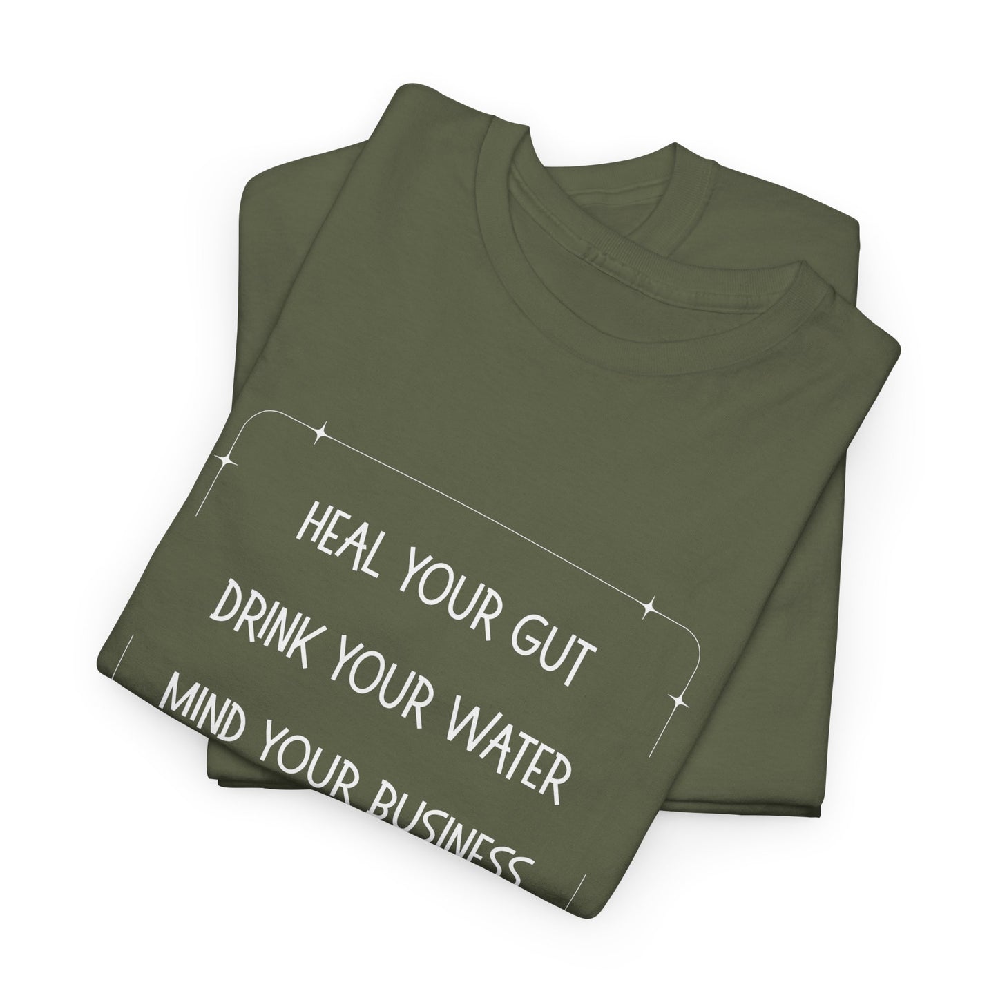 Heal Your Gut, Drink Your Water, Mind Your Business Unisex Heavy Cotton Tee