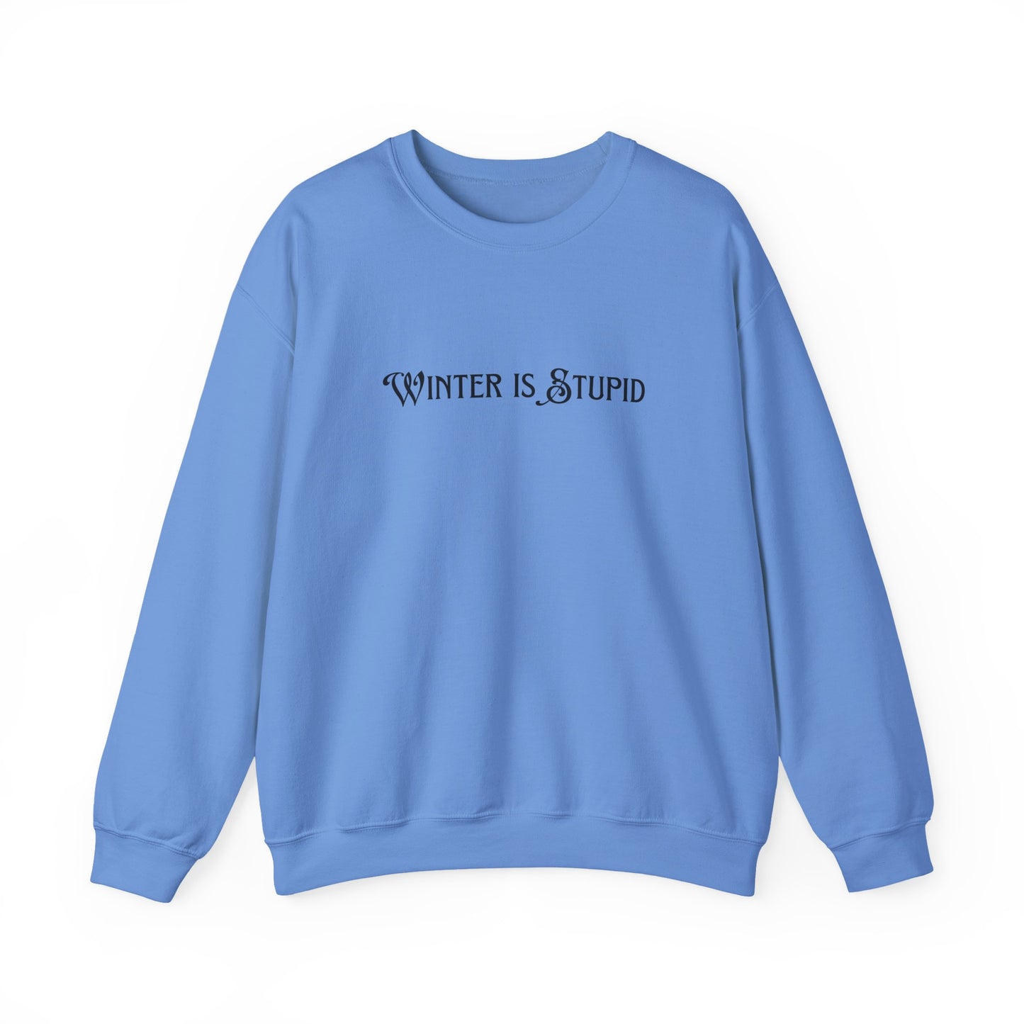 Winter Is Stupid Unisex Heavy Blend™ Crewneck Sweatshirt