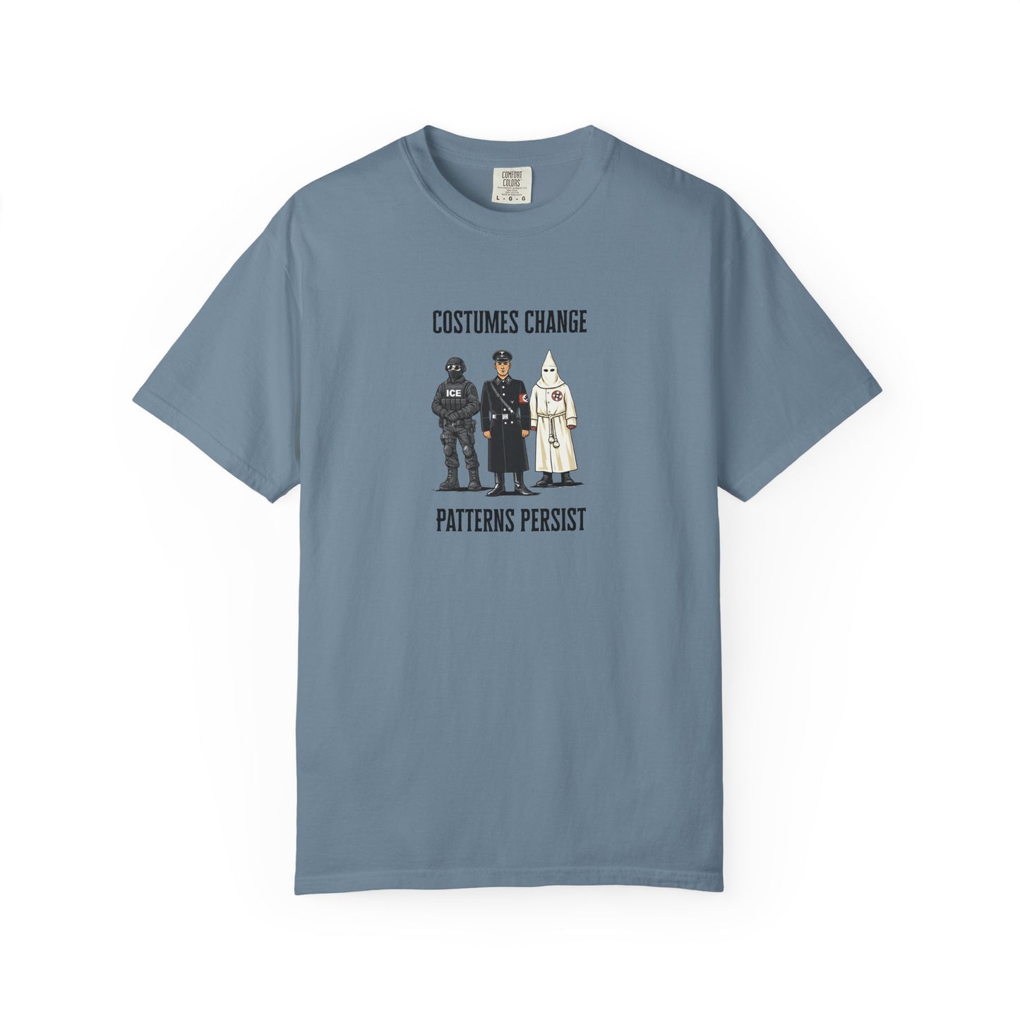 Costumes Change. Patterns Persist. Unisex Garment-Dyed T-shirt