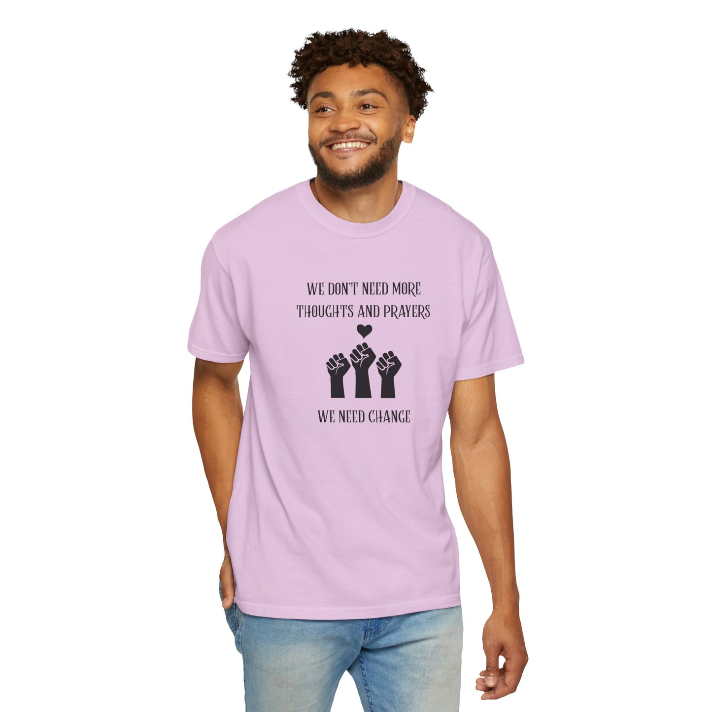 We Don't Need More Thoughts Garment-Dyed T-shirt