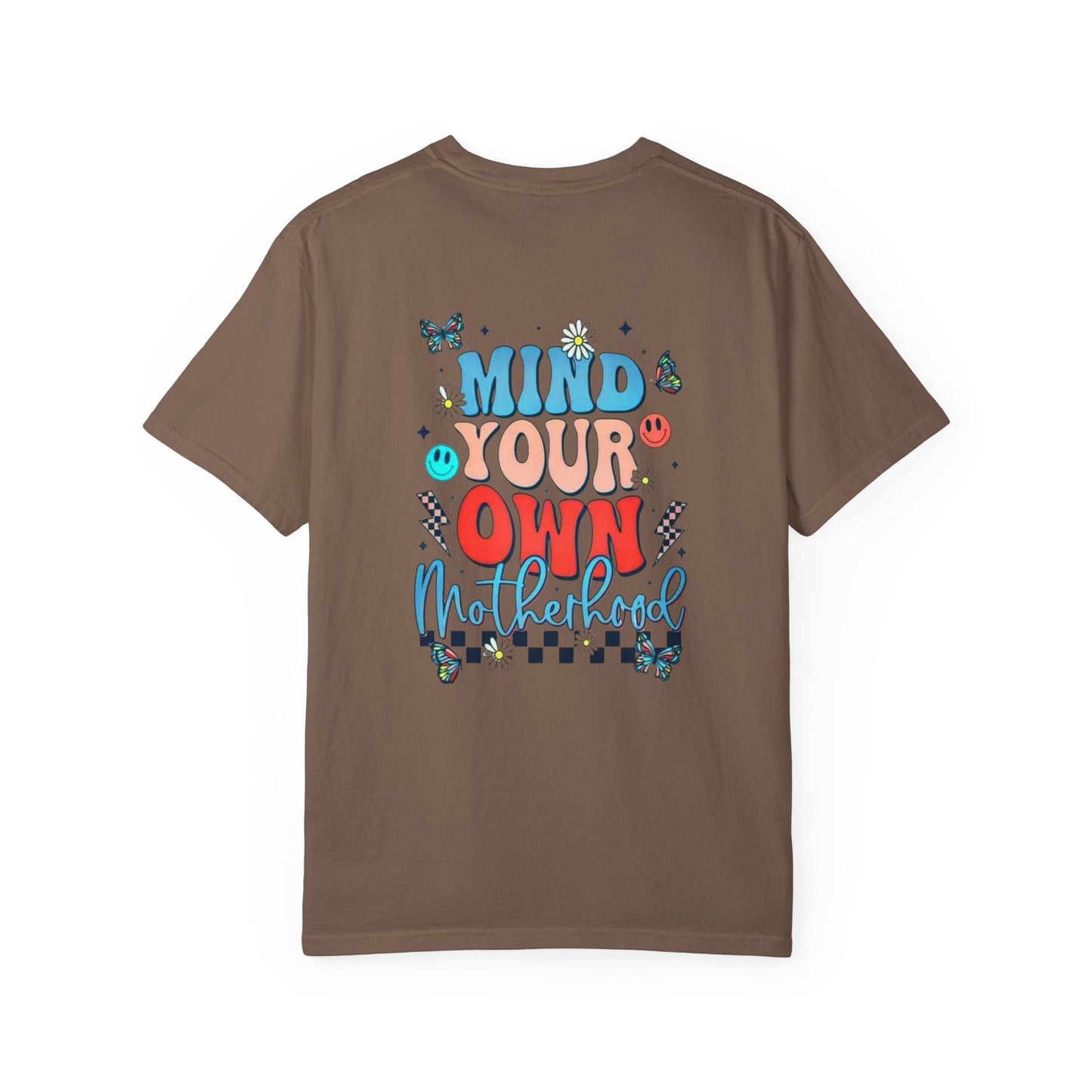 Mind Your Own Motherhood Garment-Dyed T-shirt