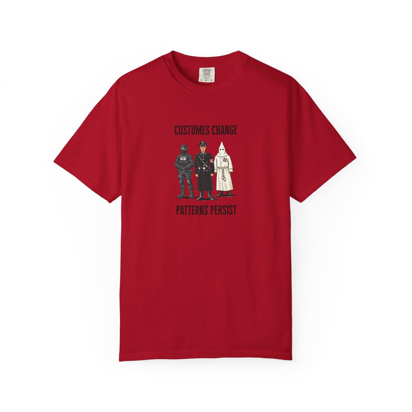 Costumes Change. Patterns Persist. Unisex Garment-Dyed T-shirt