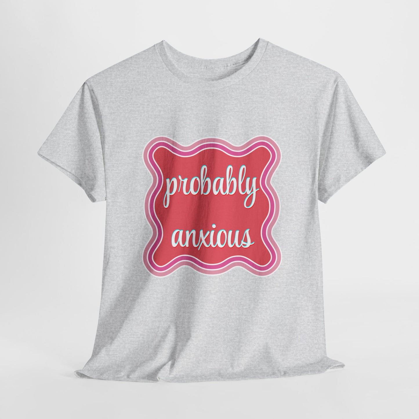 Probably Anxious Unisex Heavy Cotton Tee