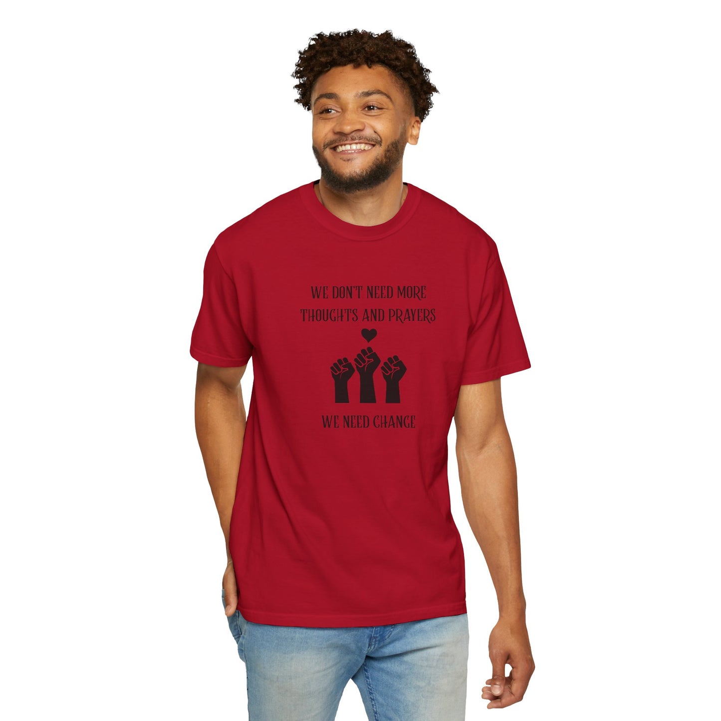 We Don't Need More Thoughts Garment-Dyed T-shirt