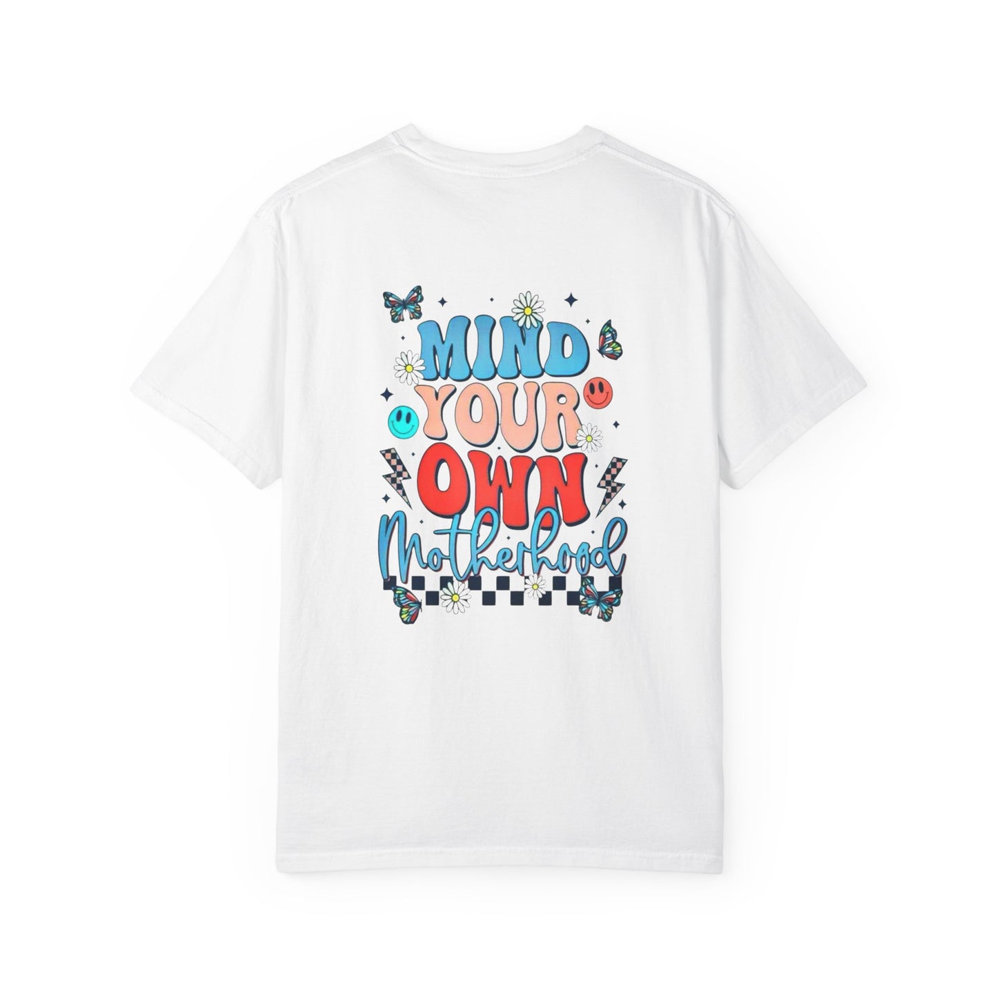 Mind Your Own Motherhood Garment-Dyed T-shirt