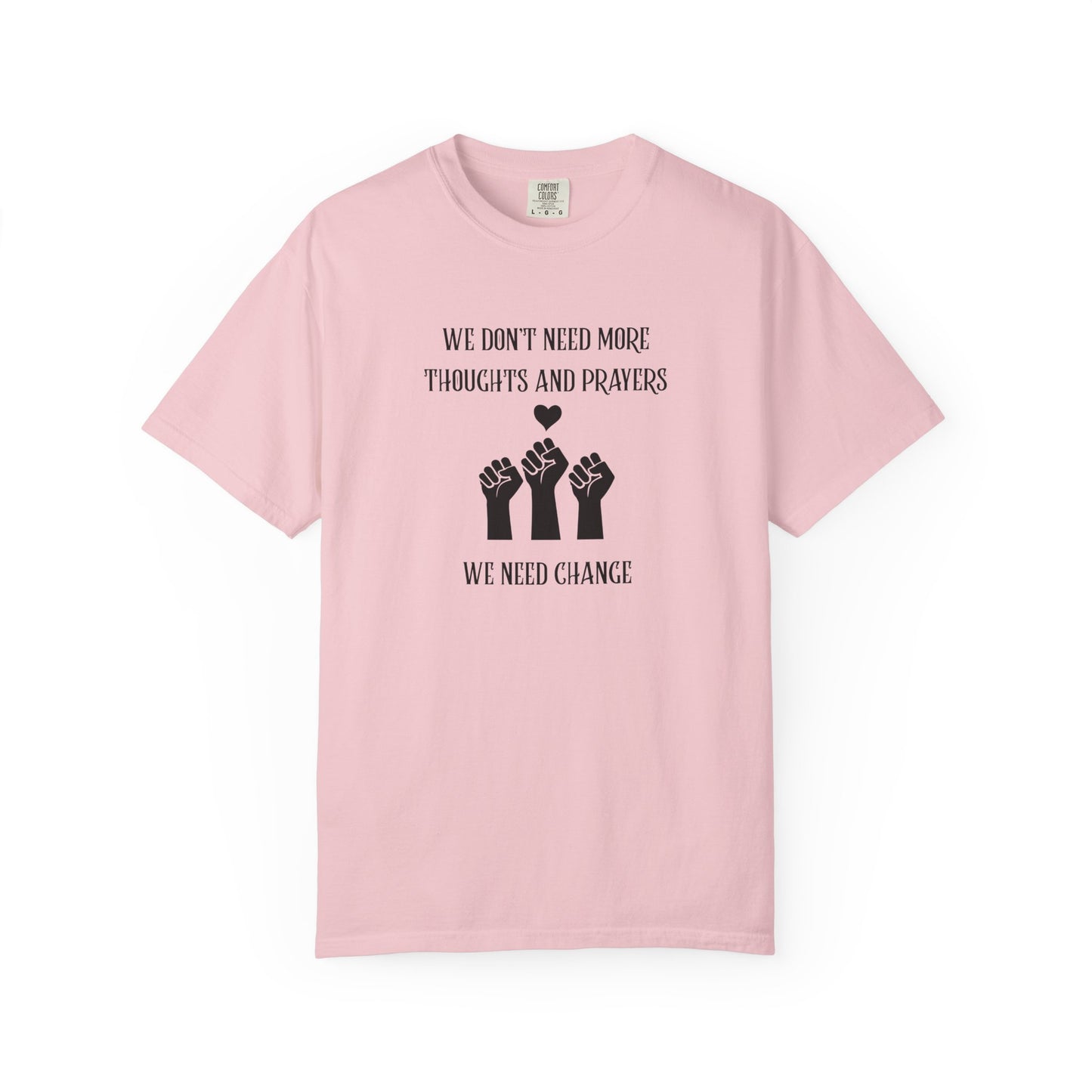 We Don't Need More Thoughts Garment-Dyed T-shirt