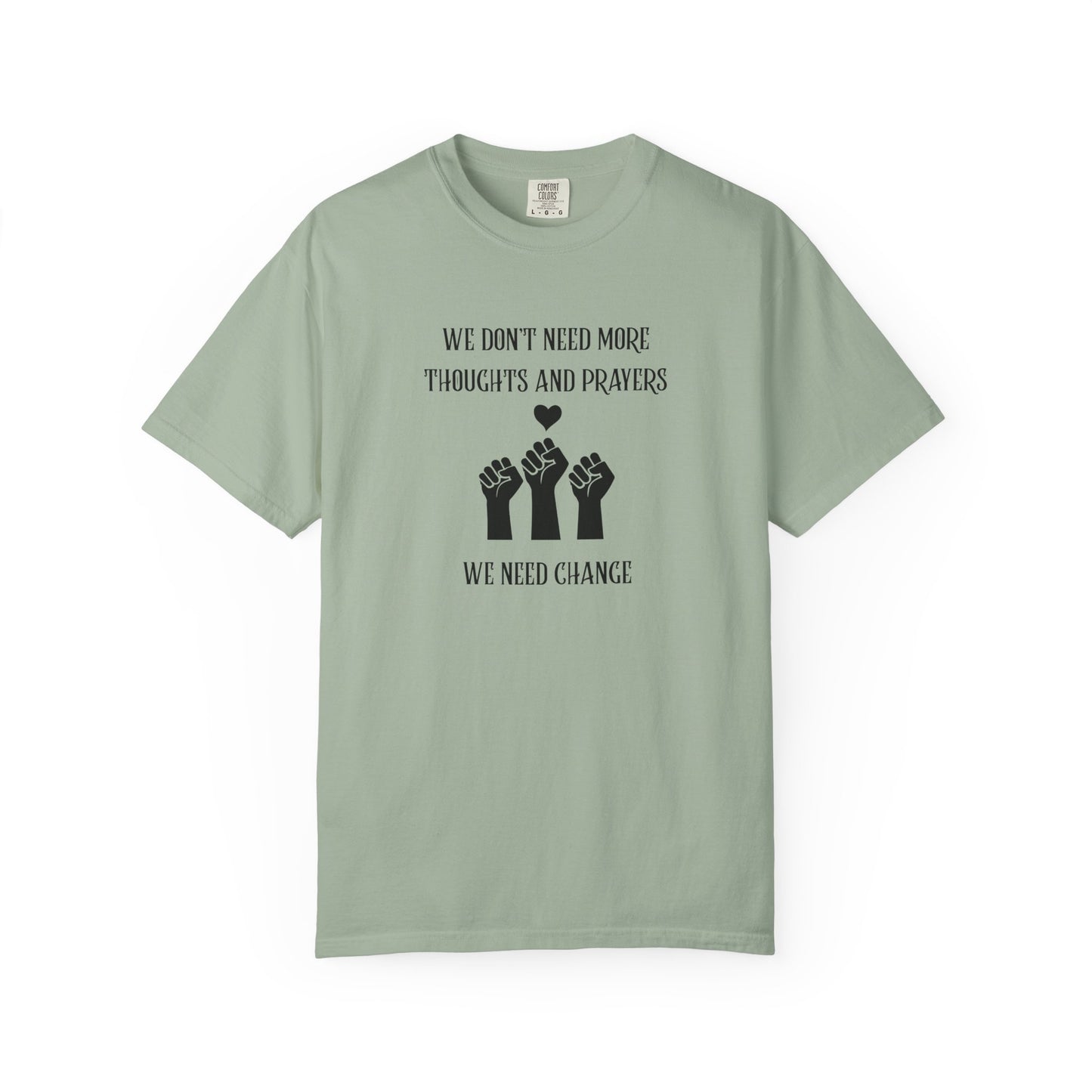 We Don't Need More Thoughts Garment-Dyed T-shirt