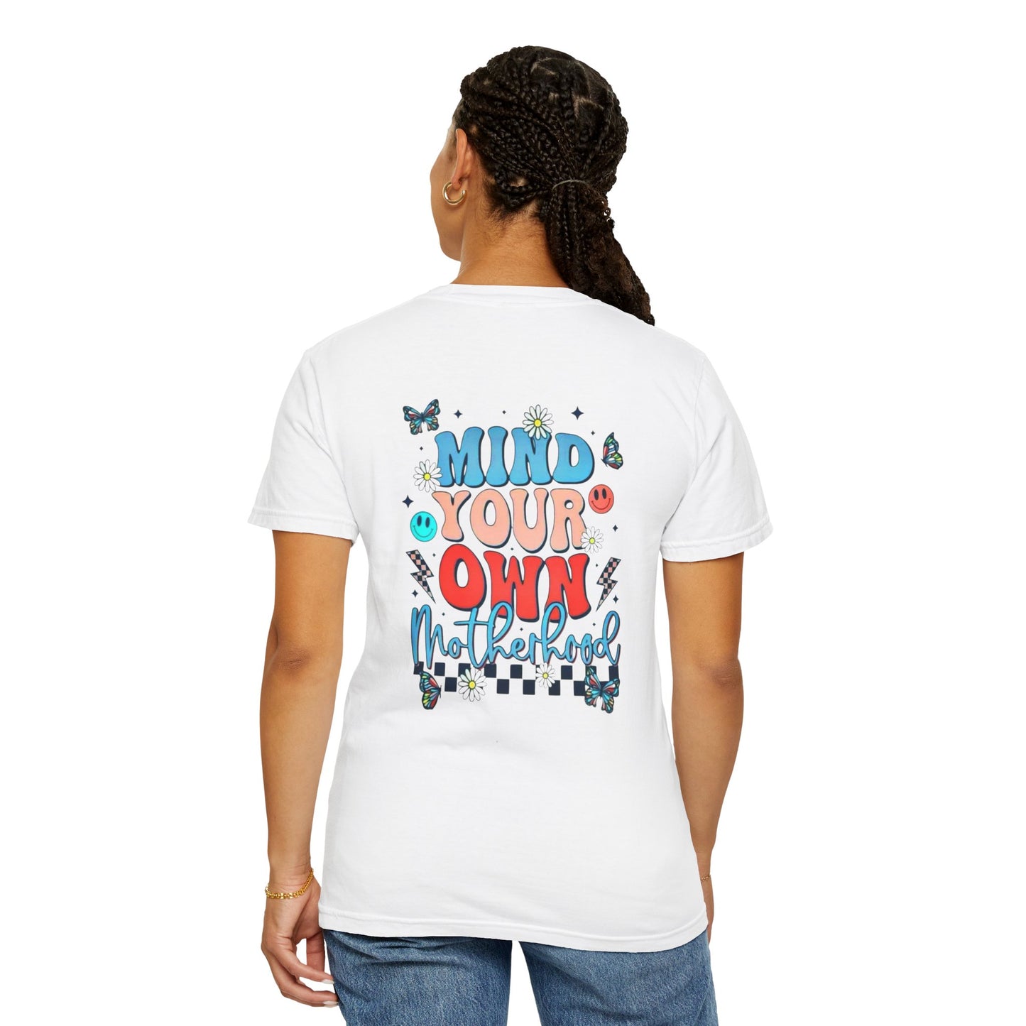 Mind Your Own Motherhood Garment-Dyed T-shirt