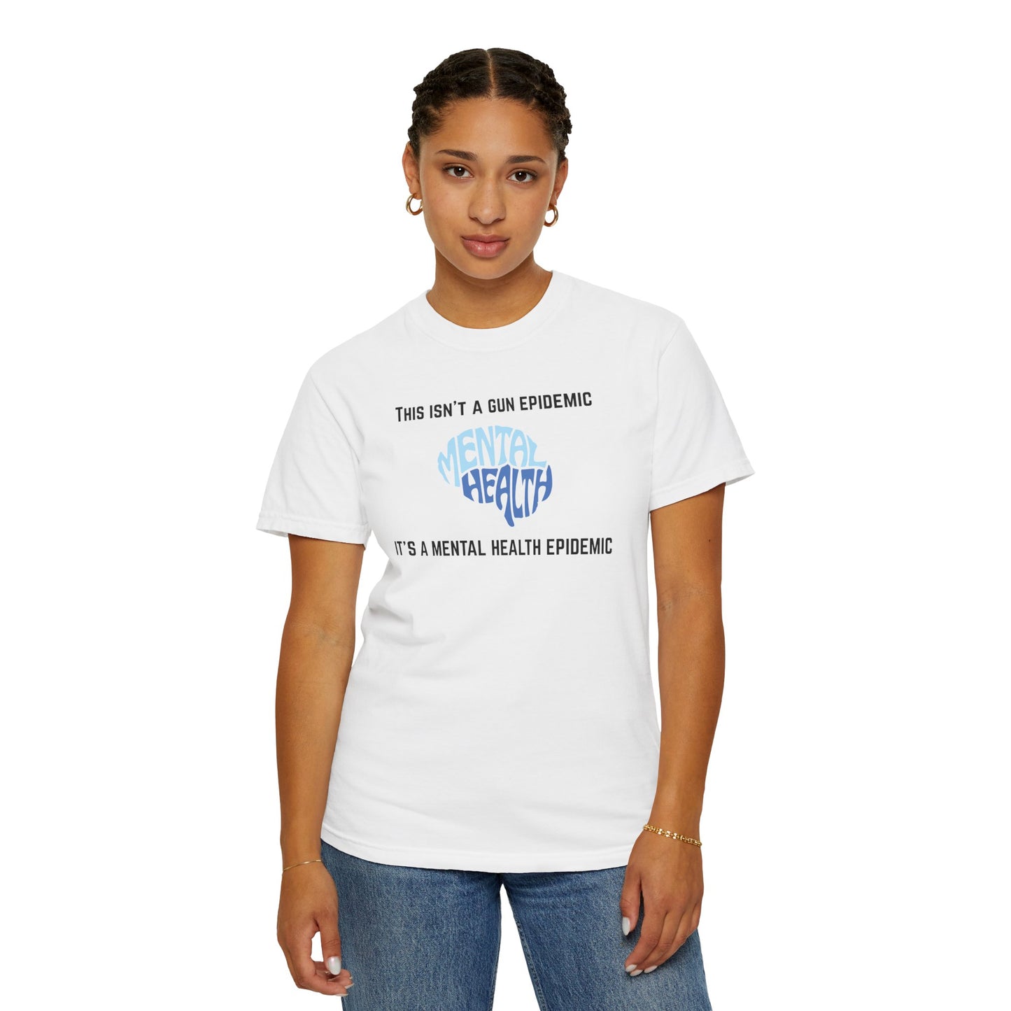 Mental Health Epidemic Unisex Garment-Dyed T-shirt