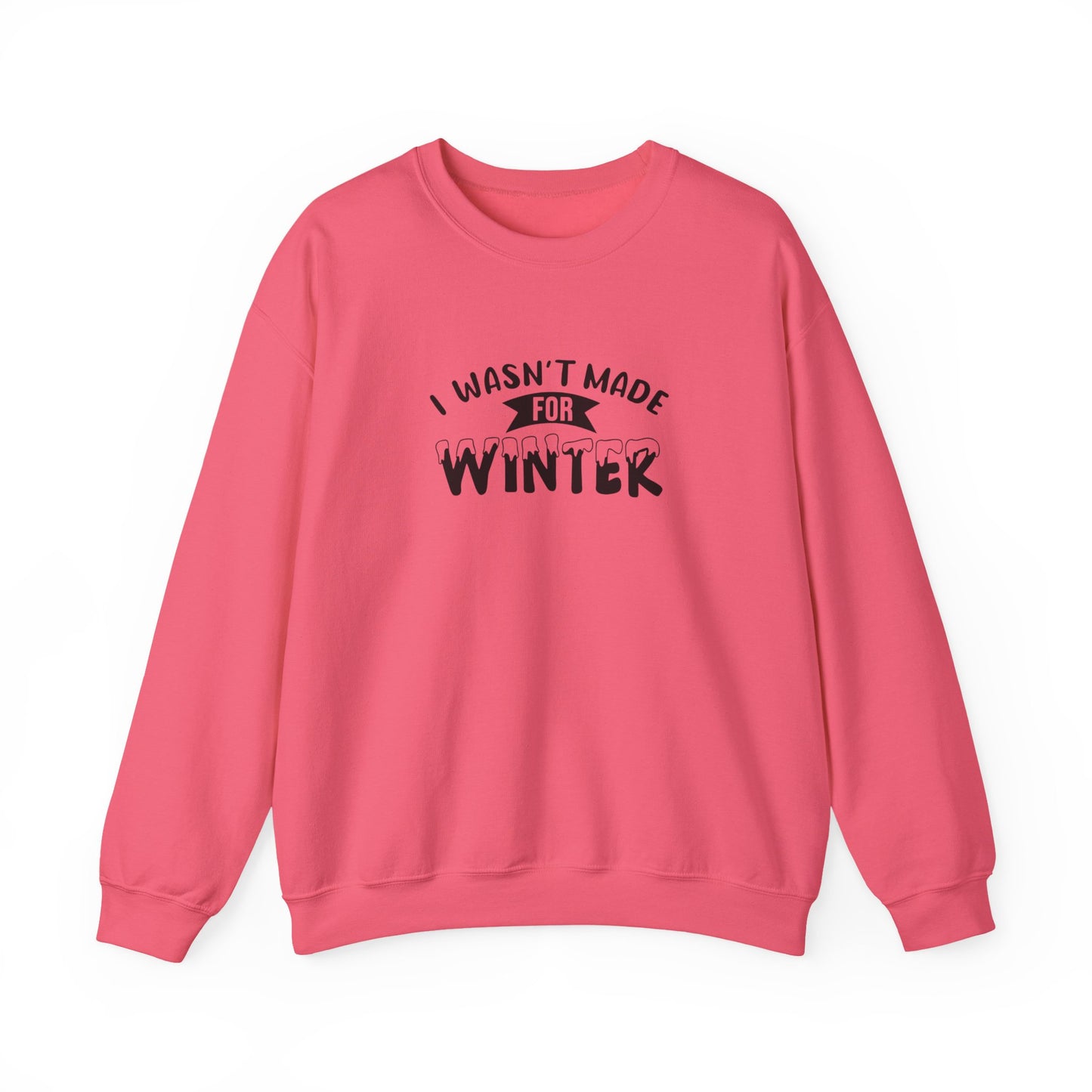 I Wasn't Made For Winter Unisex Heavy Blend™ Crewneck Sweatshirt