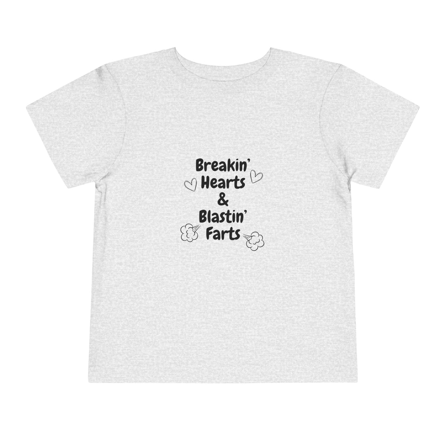 Breakin Hearts & Blastin Farts Toddler Short Sleeve Tee